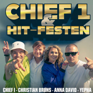 Chief 1 & Hit-festen